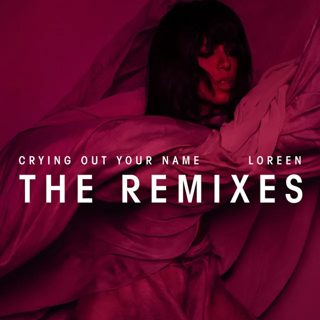 Crying Out Your Name (Remixes) • Cały album • Wszystkie utwory • Wykonawca
