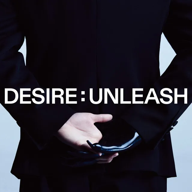 DESIRE : UNLEASH • Cały album • Wszystkie utwory • Wykonawca