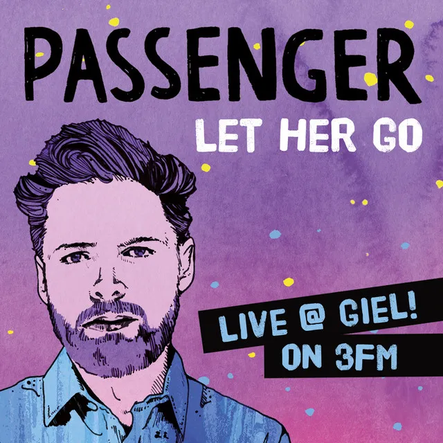 Let Her Go (Live @Giel-3FM) • Cały album • Wszystkie utwory • Wykonawca