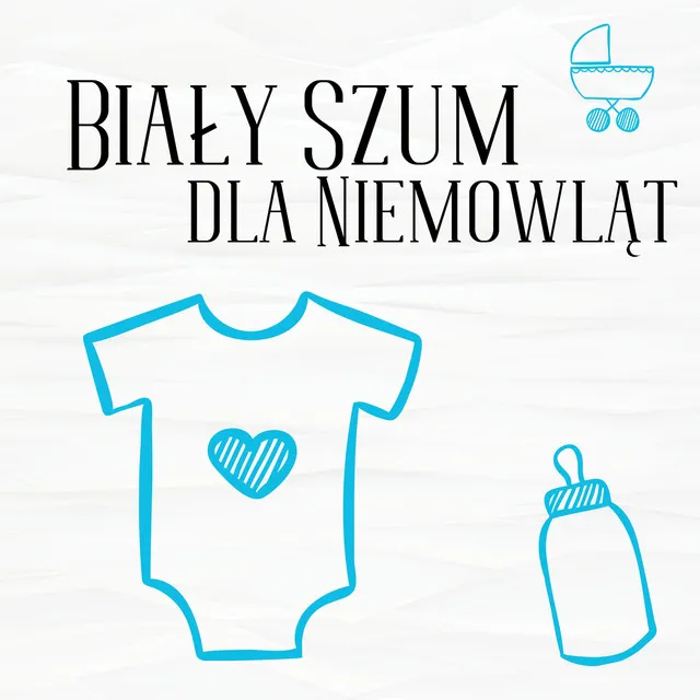 Biały Szum dla Niemowląt • Cały album • Wszystkie utwory • Wykonawca