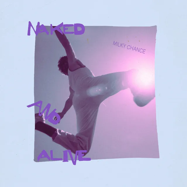 Naked And Alive • Cały album • Wszystkie utwory • Wykonawca