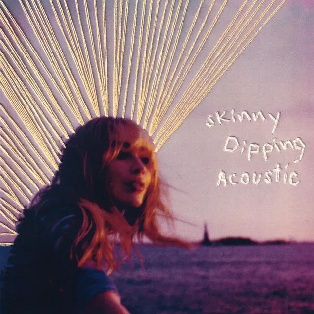 skinny dipping (Acoustic) • Cały album • Wszystkie utwory • Wykonawca