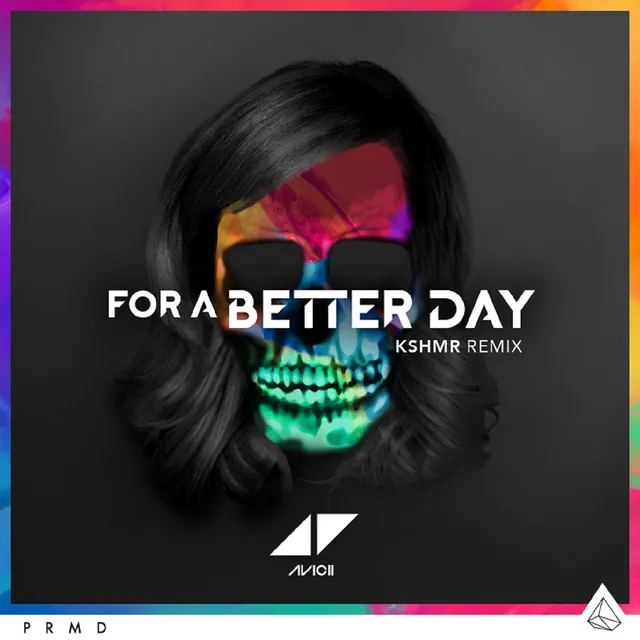 For A Better Day (KSHMR Remix) • Cały album • Wszystkie utwory • Wykonawca