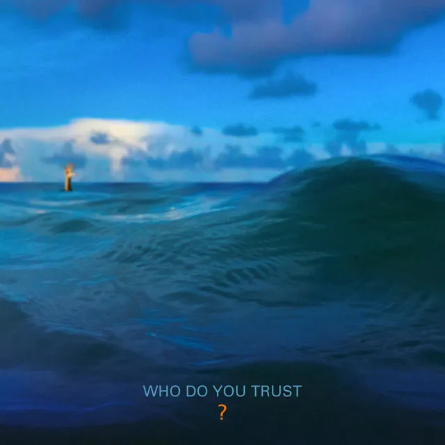 Who Do You Trust? (Deluxe Version) • Cały album • Wszystkie utwory • Wykonawca