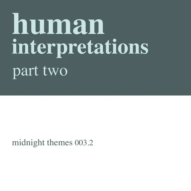 Human Interpretations, Part Two • Cały album • Wszystkie utwory • Wykonawca