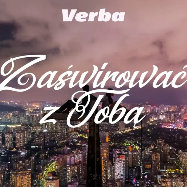 Zaświrować z Tobą • Cały album • Wszystkie utwory • Wykonawca