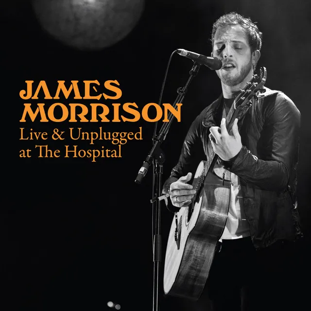 James Morrison – Live & Unplugged At The Hospital • Cały album • Wszystkie utwory • Wykonawca