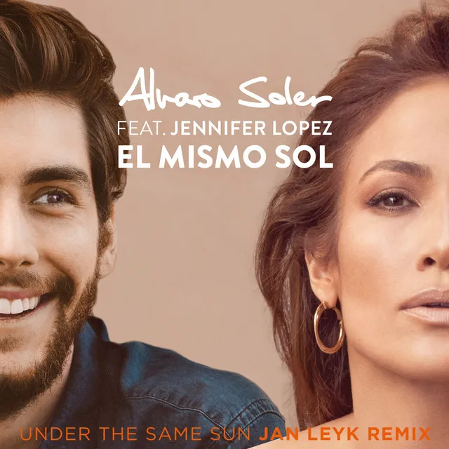 El Mismo Sol (Under The Same Sun) [Jan Leyk Remix] • Cały album • Wszystkie utwory • Wykonawca