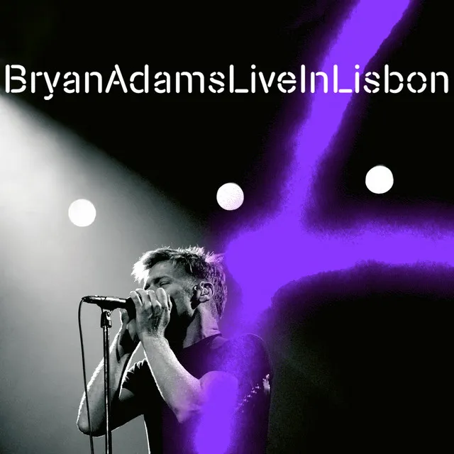 Bryan Adams Live In Lisbon • Cały album • Wszystkie utwory • Wykonawca