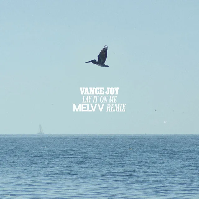Lay It on Me (Melvv Remix) • Cały album • Wszystkie utwory • Wykonawca