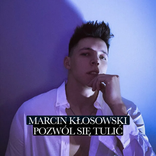 Pozwól Się Tulić • Cały album • Wszystkie utwory • Wykonawca