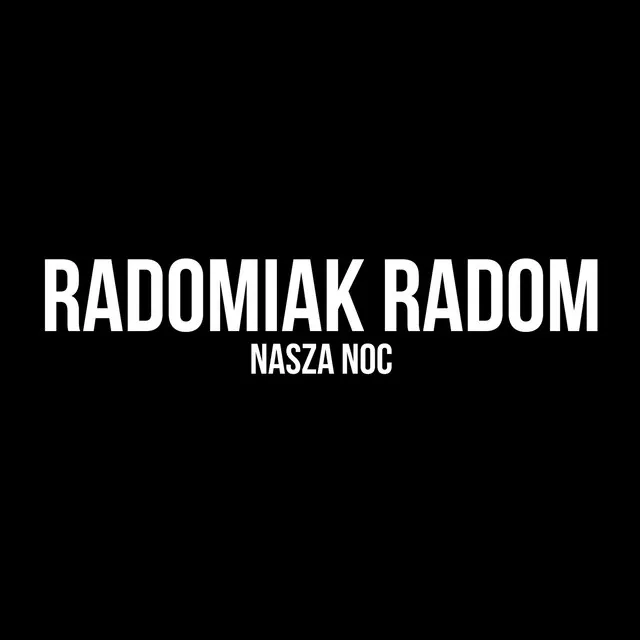Radomiak Radom nasza noc (Original Mix) • Cały album • Wszystkie utwory • Wykonawca