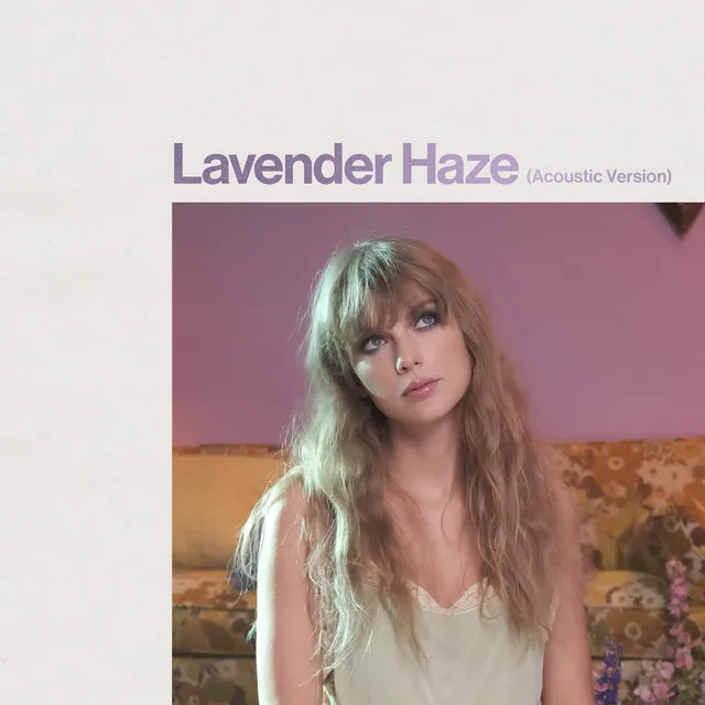 Lavender Haze (Acoustic Version) • Cały album • Wszystkie utwory • Wykonawca