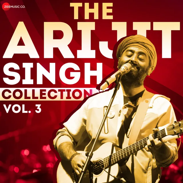 The Arijit Singh Collection Vol.3 • Cały album • Wszystkie utwory • Wykonawca
