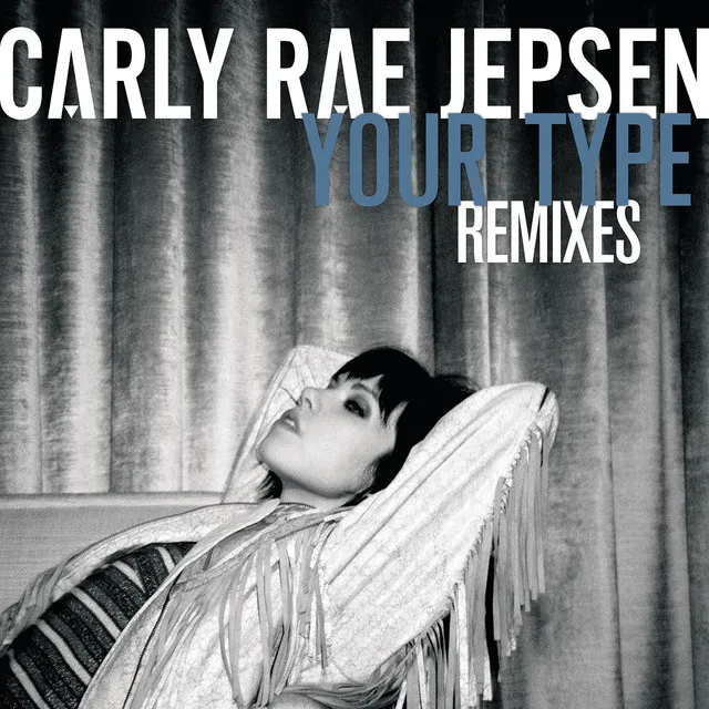 Your Type (Remixes) • Cały album • Wszystkie utwory • Wykonawca