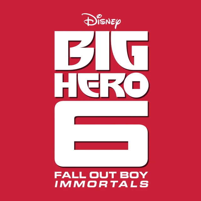 Immortals (From "Big Hero 6”) • Cały album • Wszystkie utwory • Wykonawca