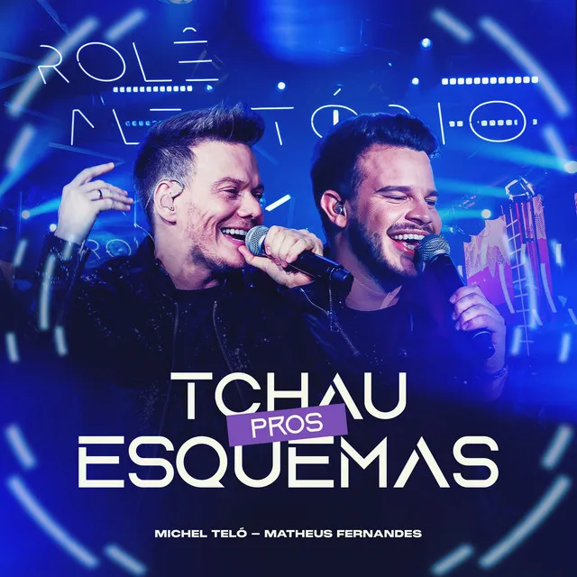 Tchau Pros Esquemas (Ao Vivo) • Cały album • Wszystkie utwory • Wykonawca