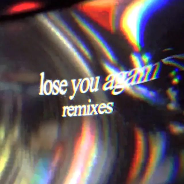 lose you again (Remixes) • Cały album • Wszystkie utwory • Wykonawca
