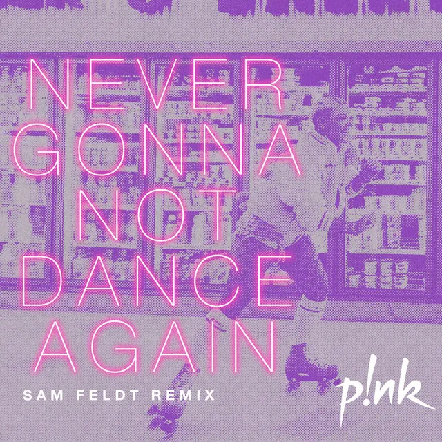 Never Gonna Not Dance Again (Sam Feldt Remix) • Cały album • Wszystkie utwory • Wykonawca