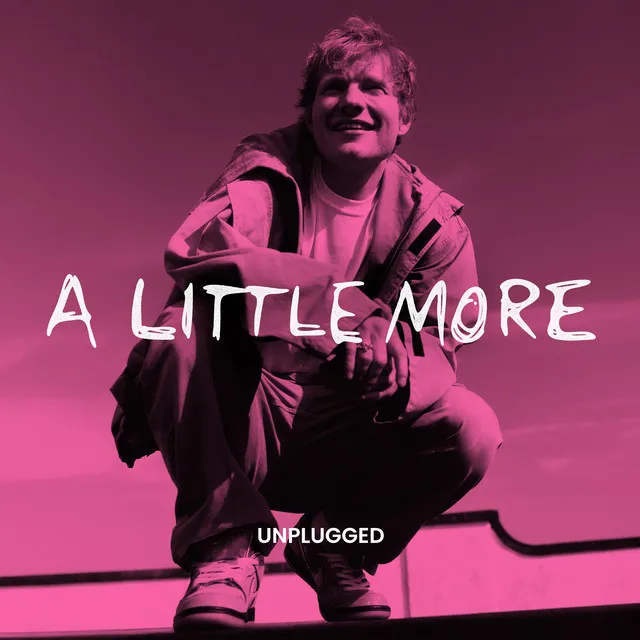 A Little More (Unplugged) • Cały album • Wszystkie utwory • Wykonawca