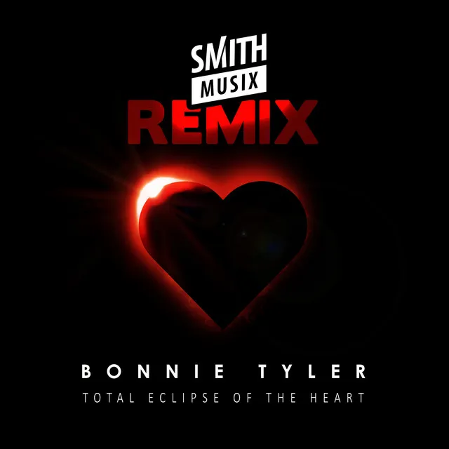 Total Eclipse of the Heart (Re-Recorded) (Smithmusix Remix) • Cały album • Wszystkie utwory • Wykonawca