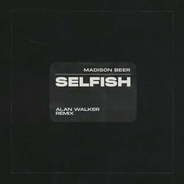 Selfish (Alan Walker Remix) • Cały album • Wszystkie utwory • Wykonawca