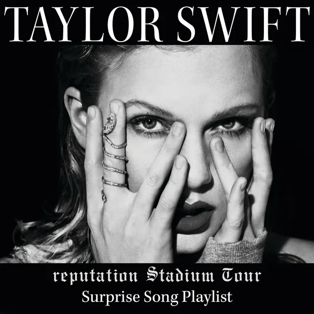 reputation Stadium Tour Surprise Song Playlist • Cały album • Wszystkie utwory • Wykonawca