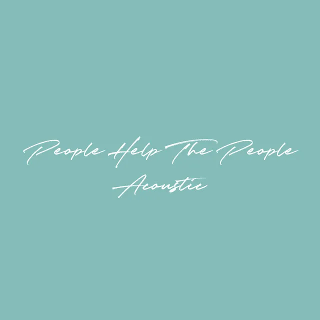 People Help the People • Cały album • Wszystkie utwory • Wykonawca
