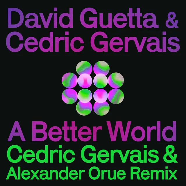 A Better World (Cedric Gervais & Alexander Orue Remix) • Cały album • Wszystkie utwory • Wykonawca