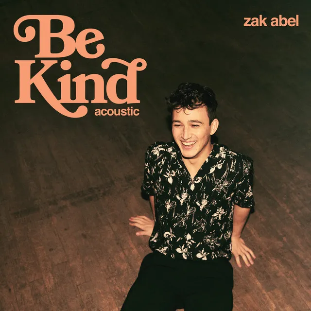 Be Kind (Acoustic) • Cały album • Wszystkie utwory • Wykonawca