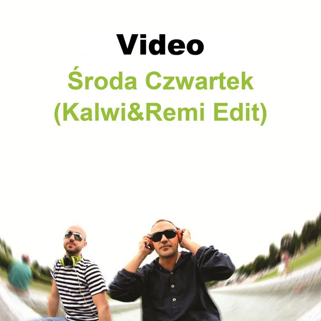 Środa Czwartek (Kalwi & Remi Edit) • Cały album • Wszystkie utwory • Wykonawca