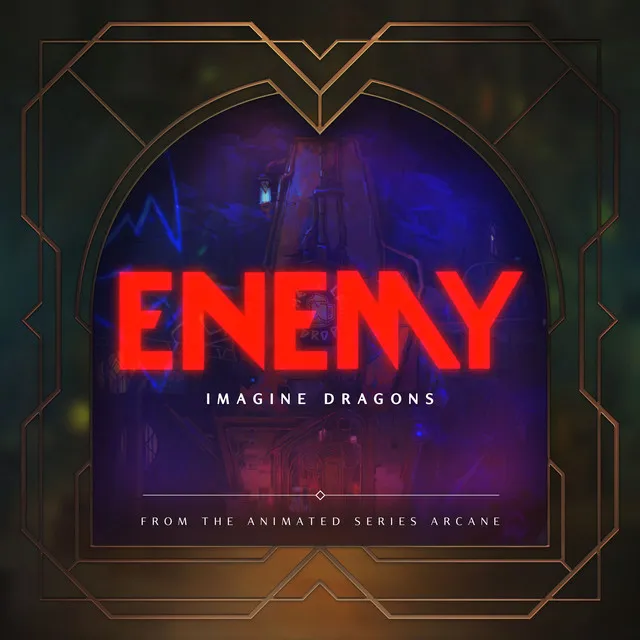 Enemy (from the series Arcane League of Legends) • Cały album • Wszystkie utwory • Wykonawca