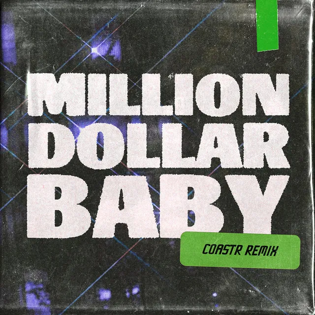 Million Dollar Baby (COASTR. Remix) • Cały album • Wszystkie utwory • Wykonawca