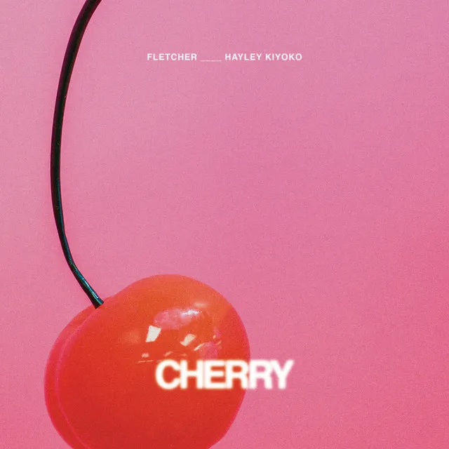 Cherry (feat. Hayley Kiyoko) • Cały album • Wszystkie utwory • Wykonawca