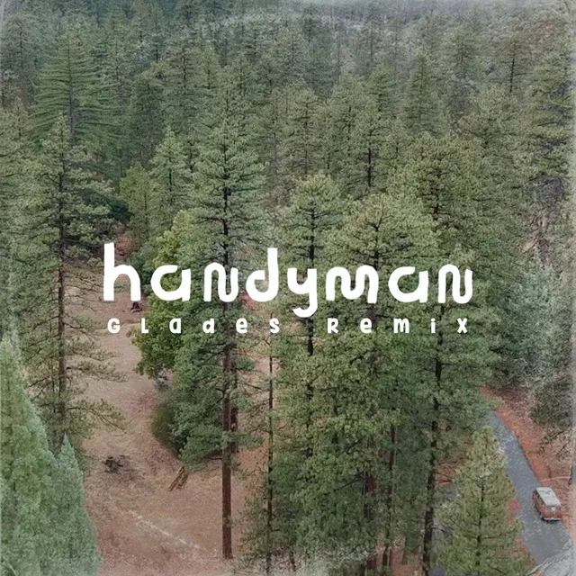 Handyman (Glades Remix) • Cały album • Wszystkie utwory • Wykonawca