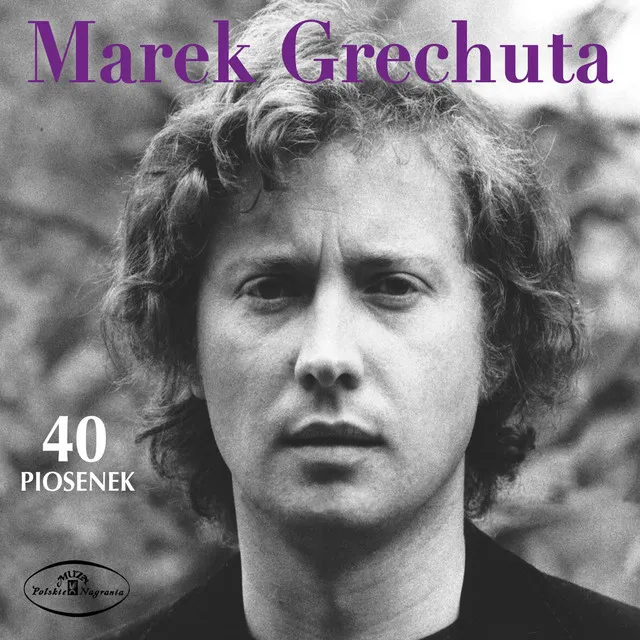 Marek Grechuta - 40 piosenek • Cały album • Wszystkie utwory • Wykonawca