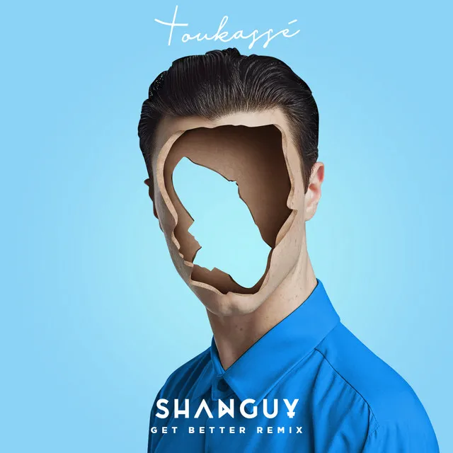 Toukassé (Get Better Remix) • Cały album • Wszystkie utwory • Wykonawca
