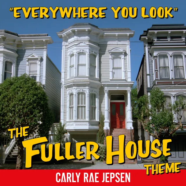 Everywhere You Look (The Fuller House Theme) • Cały album • Wszystkie utwory • Wykonawca