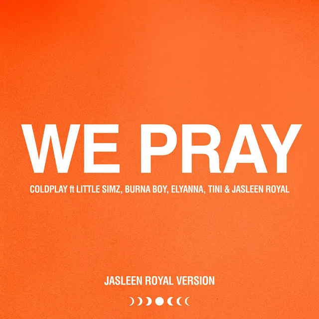 WE PRAY (Jasleen Royal Version) • Cały album • Wszystkie utwory • Wykonawca