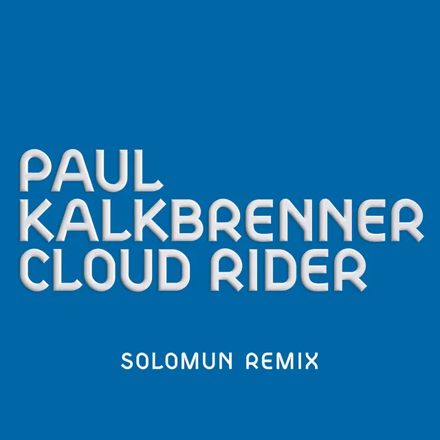 Cloud Rider (Solomun Remix) • Cały album • Wszystkie utwory • Wykonawca