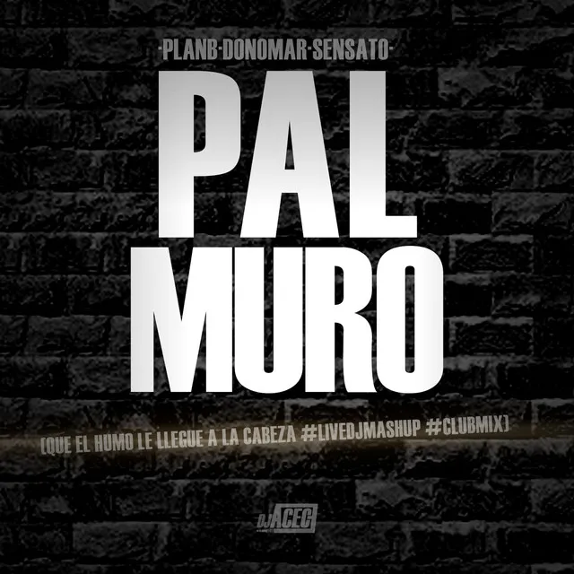 Pal Muro (Que'l Humo Le Llegue a la Cabeza) • Cały album • Wszystkie utwory • Wykonawca
