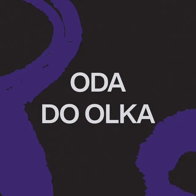 Oda do Olka • Cały album • Wszystkie utwory • Wykonawca