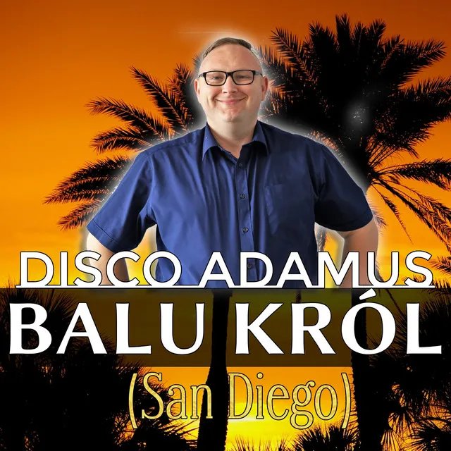 Balu król (San Diego) • Cały album • Wszystkie utwory • Wykonawca