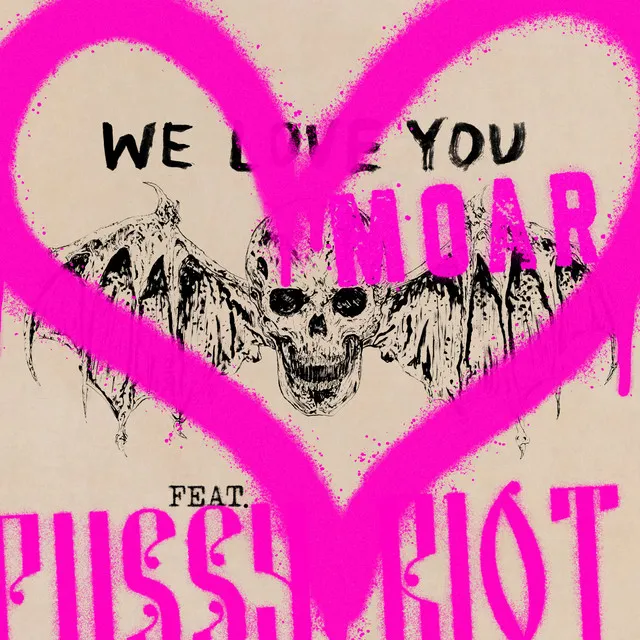 We Love You Moar (feat. Pussy Riot) • Cały album • Wszystkie utwory • Wykonawca