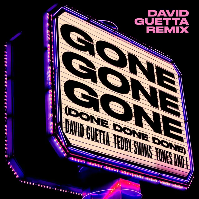 Gone Gone Gone (Done Done Done) [feat. Teddy Swims] [David Guetta Remix] • Cały album • Wszystkie utwory • Wykonawca