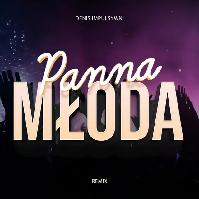 Panna Młoda Tańczy (Remix) • Cały album • Wszystkie utwory • Wykonawca