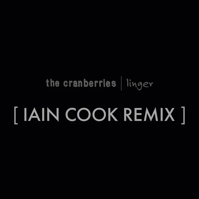 Linger (Iain Cook Remix) • Cały album • Wszystkie utwory • Wykonawca