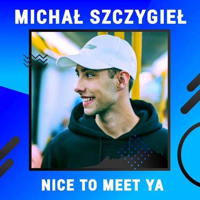 Nice To Meet Ya (Digster Spotlight) • Cały album • Wszystkie utwory • Wykonawca