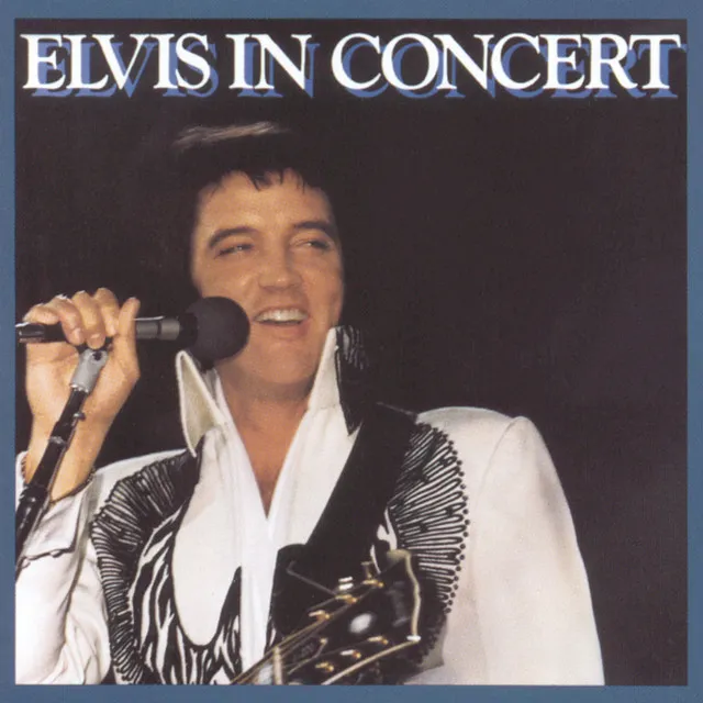 Elvis In Concert (Live) • Cały album • Wszystkie utwory • Wykonawca