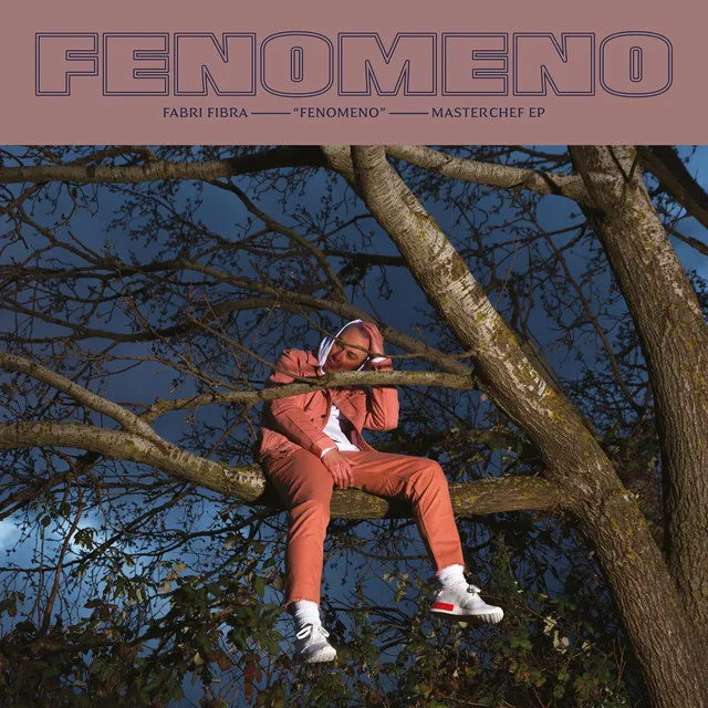 Fenomeno (Masterchef EP) • Cały album • Wszystkie utwory • Wykonawca